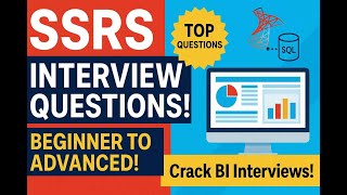 SSRS Interview Questions and Answers | Beginner to Advanced | Crack BI Interviews Easily