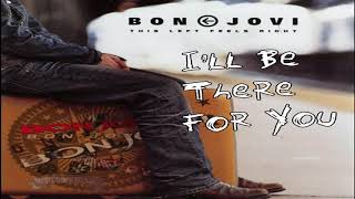 Video thumbnail of "Bon Jovi - I'll Be There For You - This Left Feels Right"