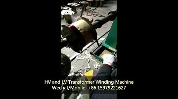 HV and LV Transformer Winding Machine, Wechat: +86 15979221627