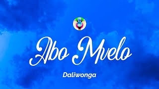 Daliwonga - Abo Mvelo (Lyrics)