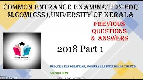 M.com (CSS) Entrance  Examination University of Kerala, 2018 Question & Answer Part 1