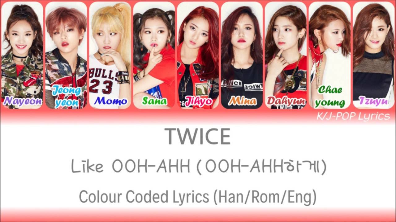 Twice 트와이스 Like Ooh Ahh Ooh Ahh하게 Colour Coded Lyrics Han Rom Eng Youtube