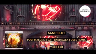 Sam Feldt – Post Malone (feat. Rani) [Alex Fosse Remix] (Video Edit)