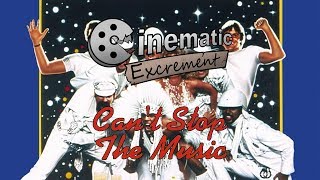 Cinematic Excrement: Episode 103  Can't Stop The Music