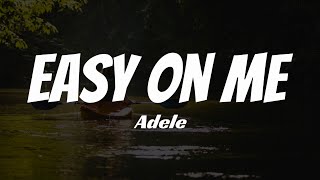 Adele - Easy On Me with Lyrics