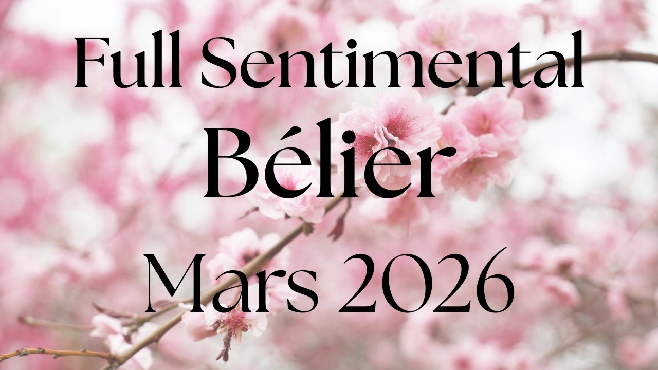 ♈ BÉLIER -  FULL SENTIMENTAL ❤️TOI ET LUI/ELLE ❤️