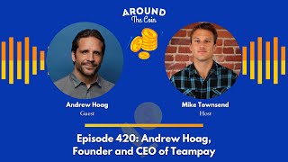 Episode 420: Andrew Hoag, Founder and CEO of Teampay