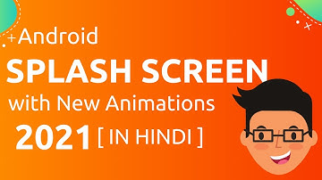 ANDROID APP SPLASH SCREEN WITH ANIMATION IN ANDROID - IN HINDI 2021 MATERIAL DESIGN CODING TUTORIALS