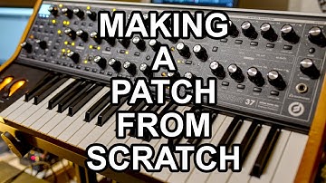 Making a patch from scratch on the Moog Subsequent 37