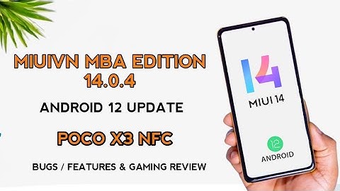 MIUIVN MBA EDITION 14.0.4 ANDROID 12 OFFICIAL FOR POCO X3 NFC | GAMING OS | GAMING ROM | CUSTOM ROM