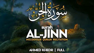 Surah Al Jinn (سورة الجن) - أحمد خضر | Ahmed Khedr (4K)