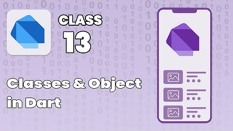 Classes and Objects in Dart Programming | Urdu/Hindi | Explained | Class 13