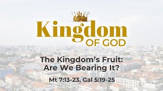 28 April 2024 - The Kingdom's Fruit: Are we bearing it?
