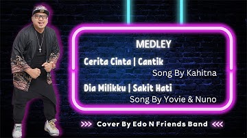 MEDLEY : KAHITNA (Cerita Cinta - Cantik) | YOVIE & NUNO (Dia Milikku - Sakit Hati)