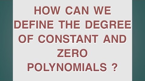 Degree of Zero and  Constant polynomials || Definition of Zero and Constant polynomials