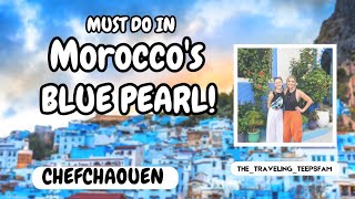 3 days in Chefchaouen Morocco! Our favorite city in the whole country