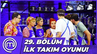 MasterChef Türkiye 29. Bölüm Özeti | İLK TAKIM OYUNU!
