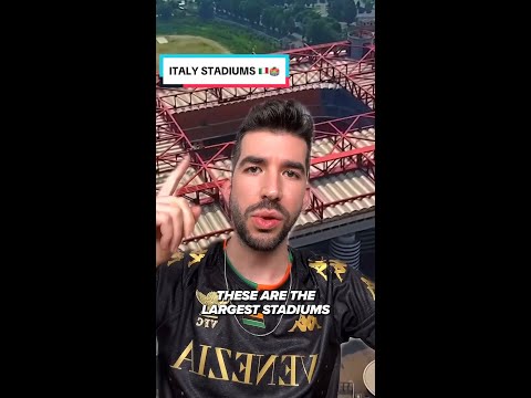 🇮🇹🏟 Italy’s Largest Stadiums