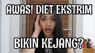 DIET EKSTRIM BIKIN KEJANG | Clarin Hayes