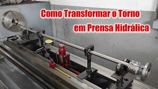 Como Transformar o Torno em Prensa Hidrálica * How to transform Metal Lathe into a hydraulic press
