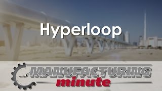 Manufacturing Minute: Pods And Portals For A Hyperloop System