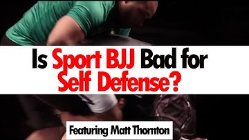 Is Sport BJJ Bad for Self Defense? • Ft. Matt Thornton