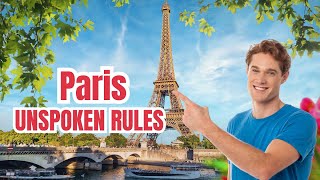 The 10 UNSPOKEN RULES Tourists Keep Breaking in Paris