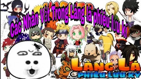 Làng lá phiêu lưu kí : Thông tin tổng hợp về các nhân vật