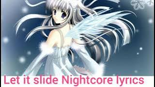 Let it slide nightcore nikki flores lyrics