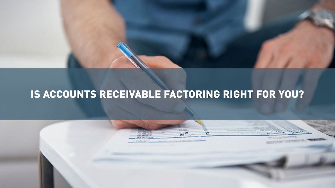 Is Accounts Receivable Factoring Right For You? - YouTube