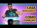 Como começar a sua CASA INTELIGENTE? (dicas e experiências)