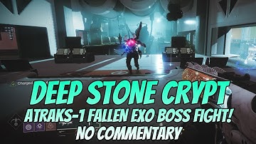 Deep Stone Crypt Raid: ATRAKS-1 FALLEN EXO BOSS FIGHT! (No Commentary) - Destiny 2