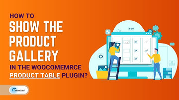 How to show the product gallery in the WooCommerce product table plugin?
