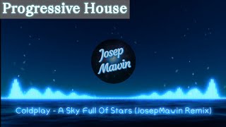 Coldplay - A Sky Full Of Stars (JosepMawin Remix)