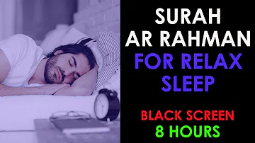8 Hours Surah Ar Rahman Beautiful Recitation for Sleep with Calm, Relax, Beep Sleep, Stress Relief