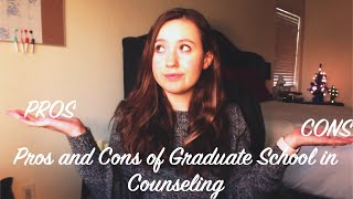 Pros and Cons of Grad School in Counseling