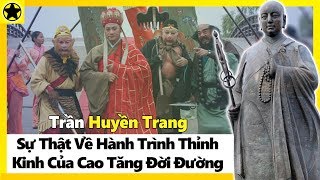 Trần Huyền Trang Sự Thật Về Hành Trình Thỉnh Kinh Của Cao Tăng Đời Đường