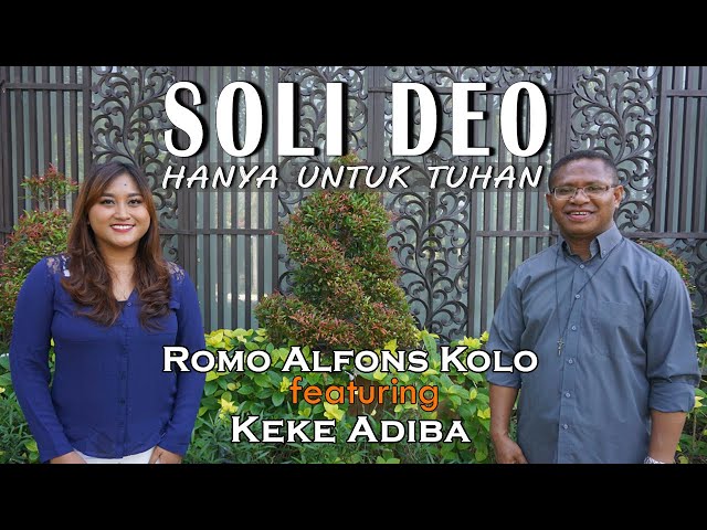 SOLI DEO (HANYA UNTUK TUHAN) - LAGU ROHANI - COVER BY: ROMO ALFONS KOLO u0026 KEKE ADIBA class=