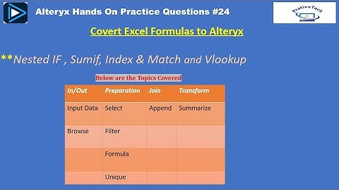 Decode Excel Formulas (Nested If , Sumifs , Index , Match & Vlookup) ||Alteryx Real Time Scenario#24