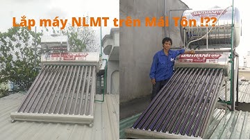 Trường hợp Lắp máy nước nóng năng lượng mặt trời trên mái tôn ?