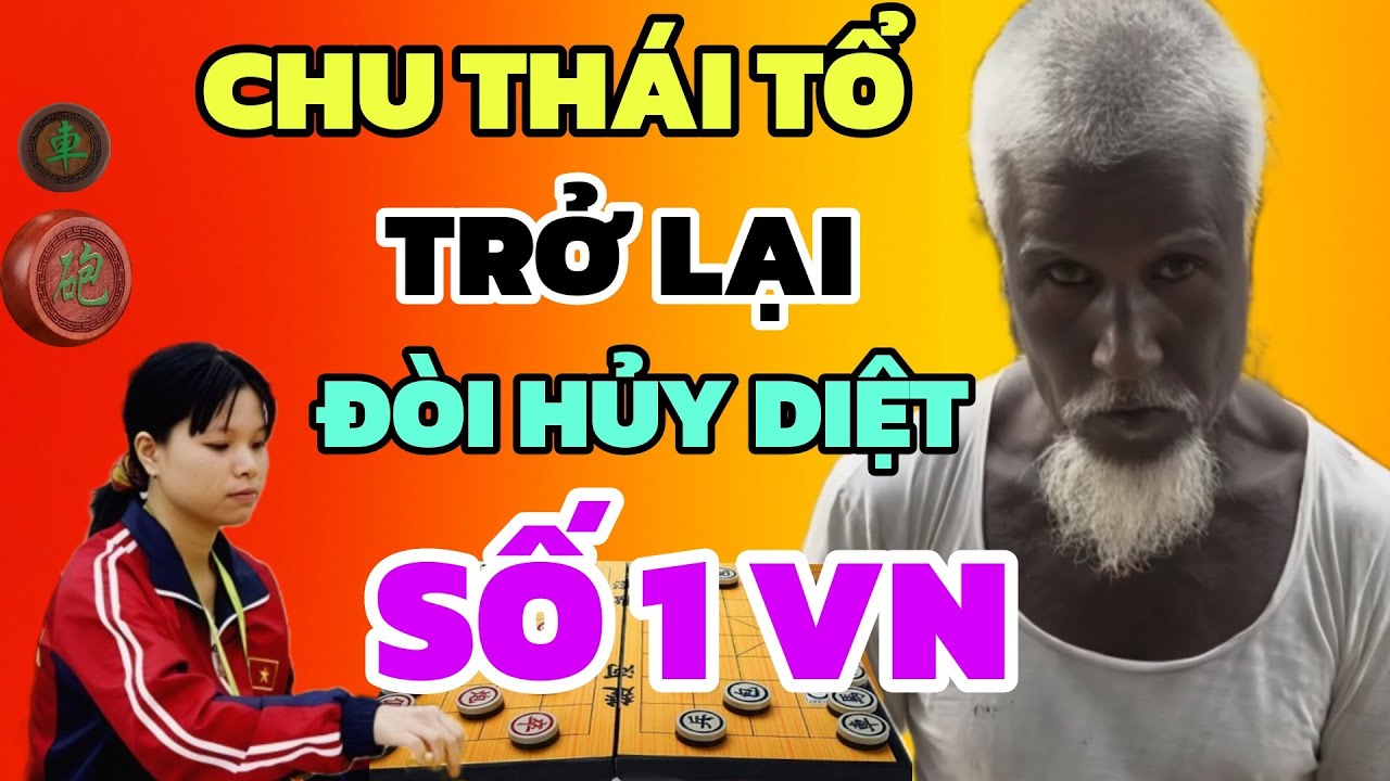 Cờ tướng - Chu Thái Tổ đã trở lại, Ngô Lan Hương lúng túng mất hết xe pháo mã