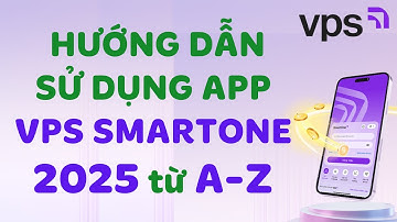 HD SỬ DỤNG App VPS SMARTONE 2025 từ A-Z