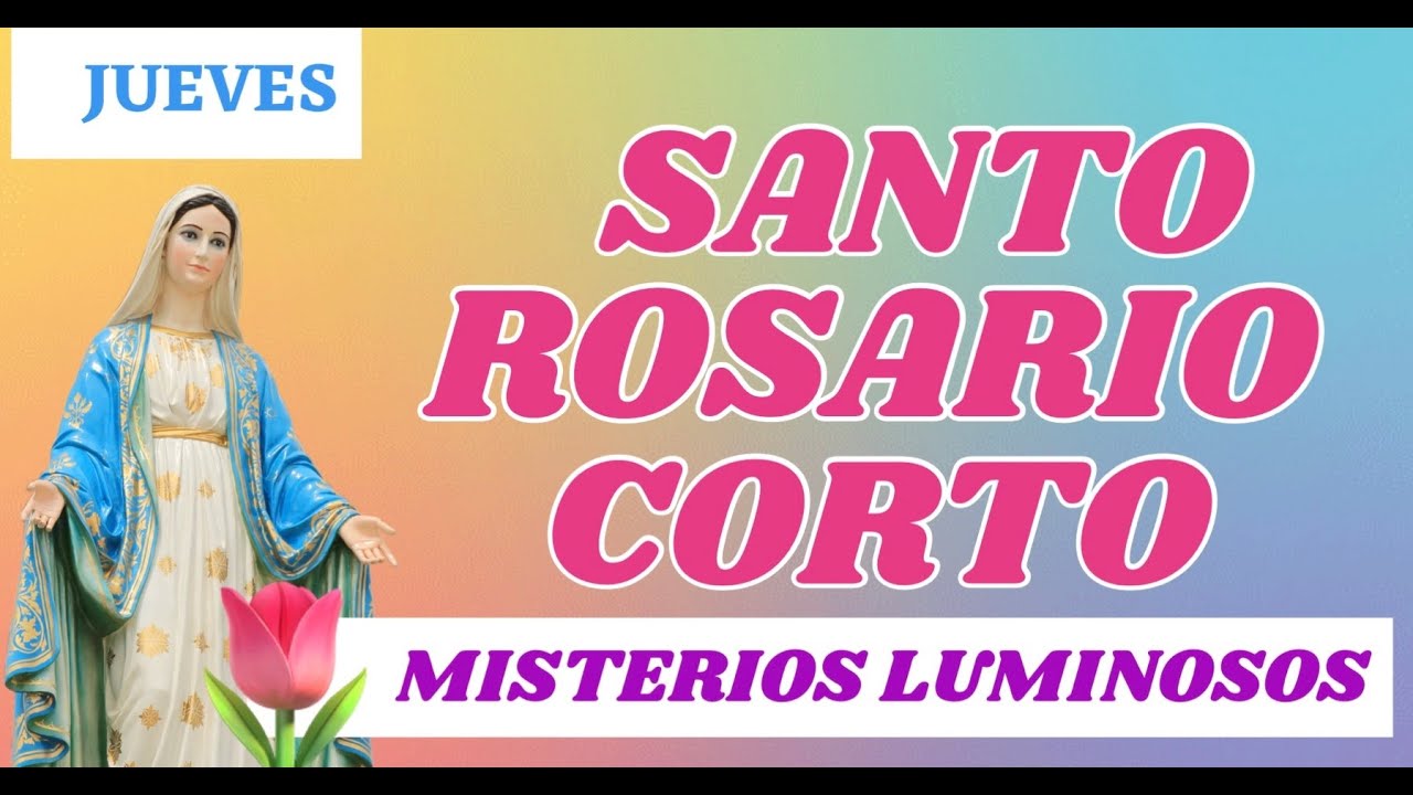 santo-rosario-corto-de-hoy-jueves-misterios-luminosos-rosario-a-la