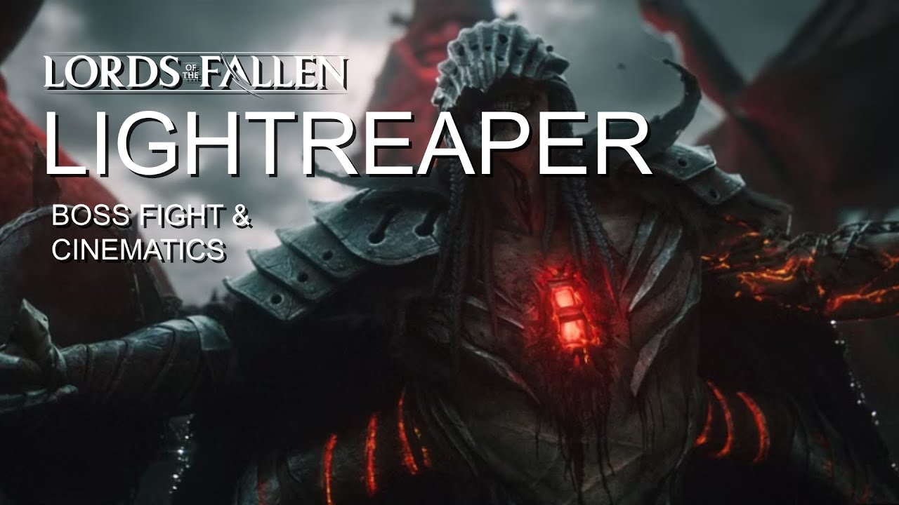 The Lightreaper - Boss Fight + Cinematics - Lords of the Fallen (2023 ...