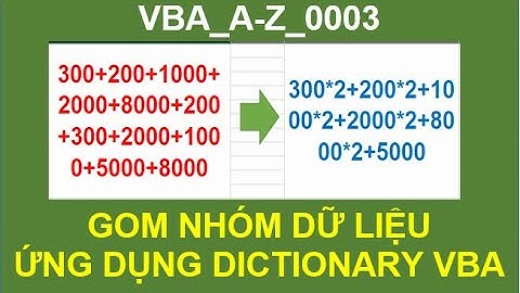 VBA_A-Z_0003 - Ứng dụng Dictionary để gom nhóm dữ liệu - use dictionary to group data