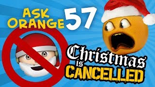 Annoying Orange - Ask Orange #57: Christmas is CANCELLED!!!