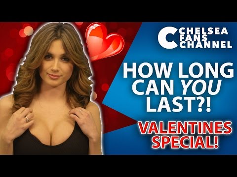 How Long Can You Last? - Valentines Day Special - Chelsea Fans Channel
