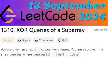 1310. XOR Queries of a Subarray || C++ Language || 13 Sep 2024 || XOR ||