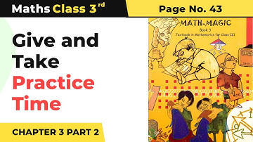 Class 3 Maths Chapter 3 | Give and Take - Practice Time (Part 2) | Math Magic Book Page No. 43