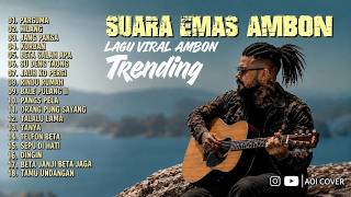 SUARA EMAS AMBON – Lagu Viral Ambon Trending | Full Album Lagu Ambon Terpopuler